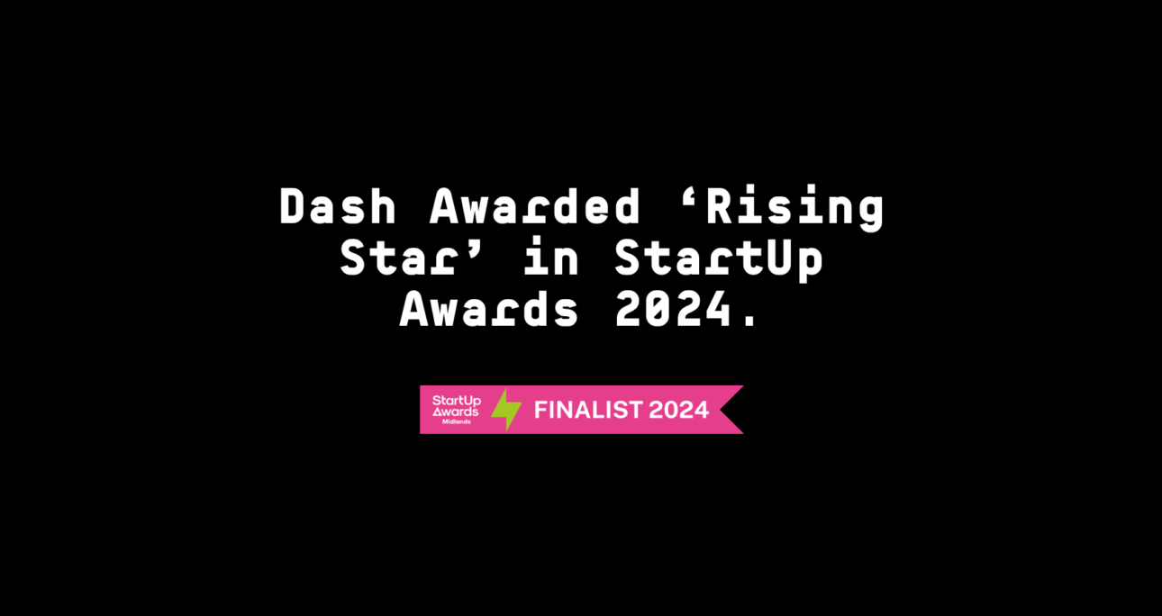 Dash awarded ‘Rising Star’ title, in StartUp UK Awards 2024