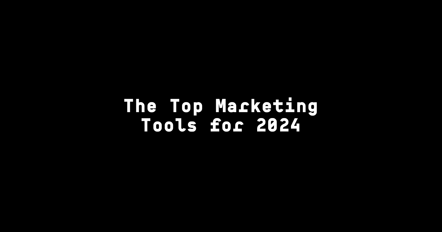 Top Marketing Tools for Q2 2024 – Essential Digital Tools for Marketers